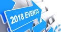2018 Events - Message on the Blue Pointer. 3D. Royalty Free Stock Photo
