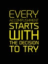 Every Accomplishment Starts With The Decision To Try motivation quote Royalty Free Stock Photo