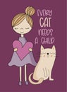 Every cat needs a child - positive saying with hand drawn little girl and cute cat, on purle backgound.