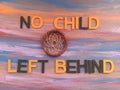 No child left behind message with a dreamcatcher Royalty Free Stock Photo