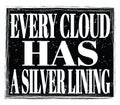 EVERY CLOUD HAS A SILVER LINING, text on black stamp sign