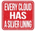 EVERY CLOUD HAS A SILVER LINING, words on red stamp sign