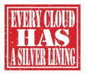 EVERY CLOUD HAS A SILVER LINING, text written on red stamp sign