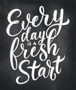 Every day is a fresh start motivational lettering design with chalkboard background