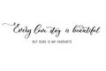 Every love stay is beautiful but ours is my favourite. Calligraphy inscription for wedding day or Valentines day.