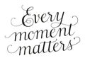 Every Moment Matters