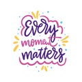 Every Moment Matters. Hand drawn vector lettering. Motivational inspirational phrase. Vector illustration isolated on white Royalty Free Stock Photo