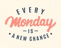 Every Monday Is A New Chance