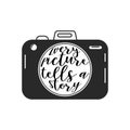 Every picture tells a story, lettering in a retro camera. Calligraphic inscription, slogan