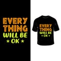 Every thing will be OK -Motivational t shirt design Royalty Free Stock Photo