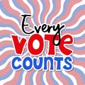 Every vote counts. Sticker for presidential Election of USA Campaign 2024 on wavy background