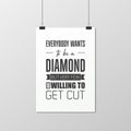 Everybody Wants to be a Diamond. Vector Card, Poster with Vintage Typographic Quote. Gemstone, Diamond, Sparkle, Jewerly