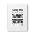 Everybody Wants to be a Diamond. Vector Card, Poster with Vintage Typographic Quote. Gemstone, Diamond, Sparkle, Jewerly