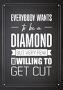 Everybody Wants to be a Diamond. Vector Typographic Quote on Black Chalk Board Background. Gemstone, Diamond, Sparkle