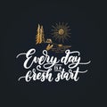 Everyday Is A Fresh Start motivational poster with lettering. Vector quote with hand drawn forest lake illustration. Royalty Free Stock Photo