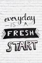 Everyday is a FRESH START