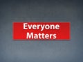 Everyone Matters Red Banner Abstract Background