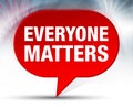 Everyone Matters Red Bubble Background