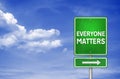 Everyone Matters roadsign message