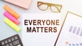 Everyone Matters text on paper with office background Royalty Free Stock Photo