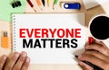 Everyone Matters written on a note paper Royalty Free Stock Photo