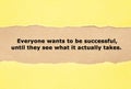 Everyone Wants To Be Successful Motivational Quote
