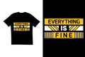 Everything is fine t shirt design. Typography t shirt design Royalty Free Stock Photo