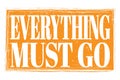 EVERYTHING MUST GO, words on orange grungy stamp sign