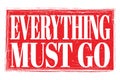 EVERYTHING MUST GO, words on red grungy stamp sign