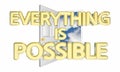 Everything is Possible Door Opening Unlimited Possibility Potent