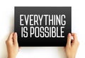 Everything is Possible text on card, concept background Royalty Free Stock Photo