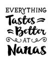 Everything Taste Better at Nana`s Royalty Free Stock Photo