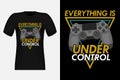 Everything Is Under Control Silhouette Vintage T-Shirt Design