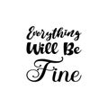 everything will be fine black letter quote Royalty Free Stock Photo