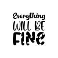 everything will be fine black letter quote Royalty Free Stock Photo