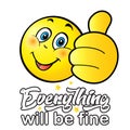 `Everything will be fine` - calligraphy text, ok positive quotes, funny smiley smiling face doing OK hand sign. Cute Smiley 2024