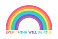 Everything will be fine. Inspirational text to overcome coronavirus pandemic. Simple Rainbow and color text doodle icon. Vector