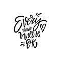 Everything will be ok phrase. Handwritten lettering text. Royalty Free Stock Photo