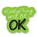 Everything will be ok, vector illustration lettering with hand and flowers sticker Royalty Free Stock Photo