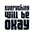Everything will be okay. stylish typography design Royalty Free Stock Photo