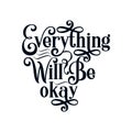 Everything will be okay. stylish typography design Royalty Free Stock Photo