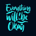 Everything will be okay. stylish typography design Royalty Free Stock Photo