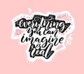 Everything you can imagine is real. Handwritten motivational quote, collage handmade style. Vector inspirational print