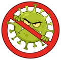 Evil Coronavirus COVID-19 Cartoon Character of Pathogenic Bacteria In A Prohibited Symbol.