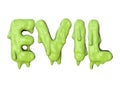 Evil word made from green halloween slime lettering. 3D Render
