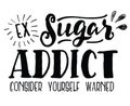 Ex Sugar Addict - Consider yourself warned! Royalty Free Stock Photo