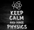 236 Exact sciences message board - keep calm and make physics Royalty Free Stock Photo