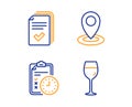 Exam time, Handout and Location icons set. Wine glass sign. Checklist, Documents example, Map pointer. Vector Royalty Free Stock Photo