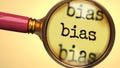 Examine and study bias, showed as a magnify glass and word bias to symbolize process of analyzing, exploring, learning and taking