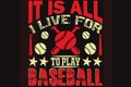 It is all I live for to play baseball